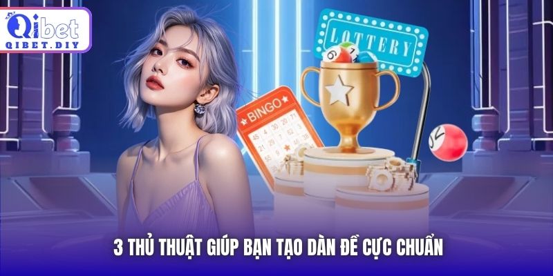 3 thủ thuật giúp bạn tạo dàn đề cực chuẩn