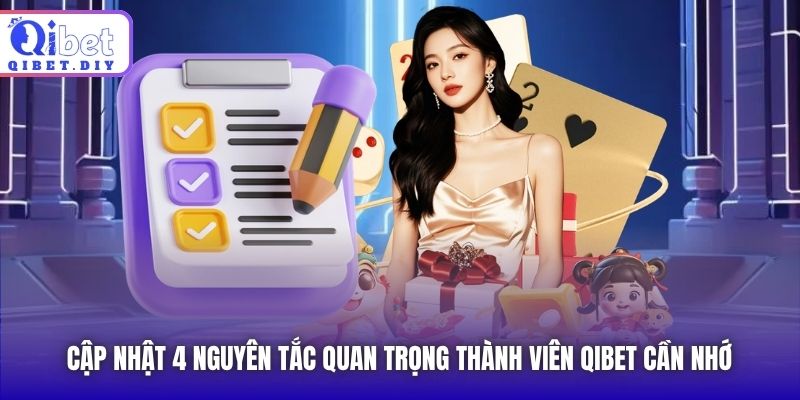 Cập nhật 4 nguyên tắc quan trọng thành viên Qibet cần nhớ
