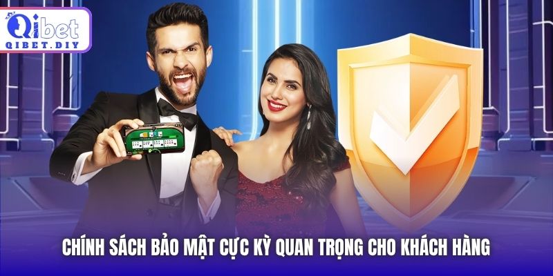 Chính sách Bảo mật cực kỳ quan trọng cho khách hàng