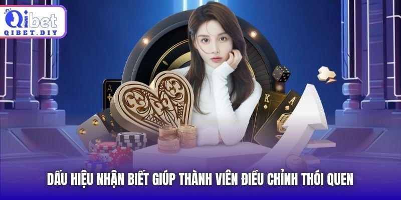Dấu hiệu nhận biết giúp thành viên điều chỉnh thói quen