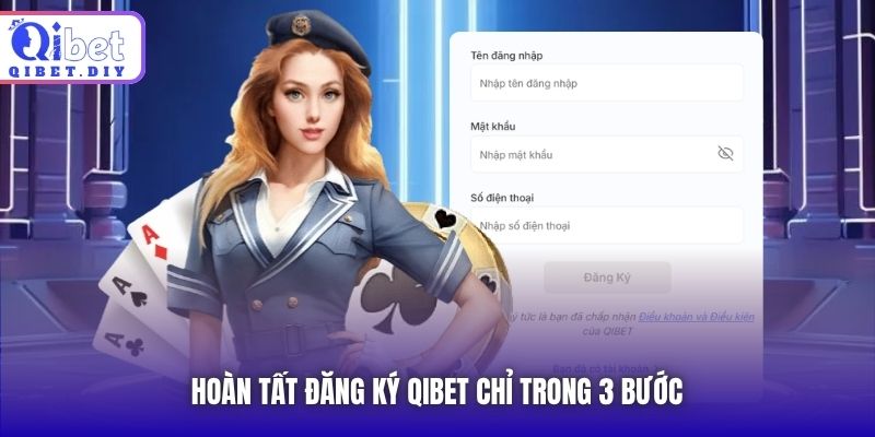 Hoàn tất đăng ký Qibet chỉ trong 3 bước
