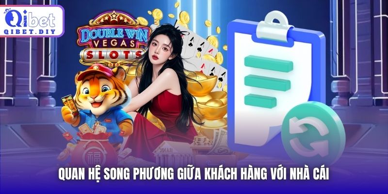 Quan hệ song phương giữa khách hàng với nhà cái