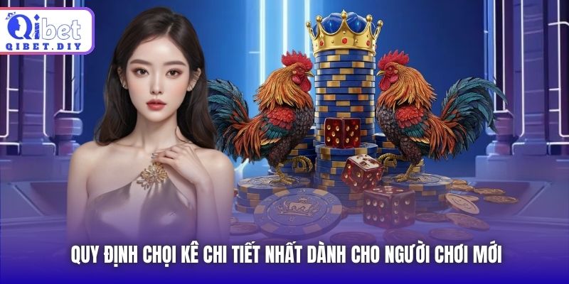 Quy định chọi kê chi tiết nhất dành cho người chơi mới