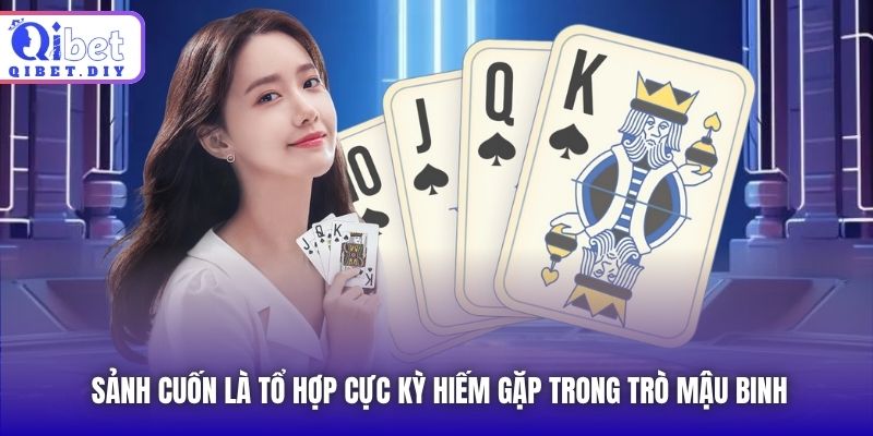 Sảnh cuốn là tổ hợp cực kỳ hiếm gặp trong trò mậu binh