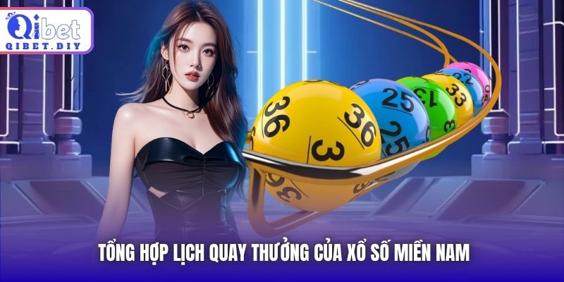 Tổng hợp lịch quay thưởng của xổ số miền Nam