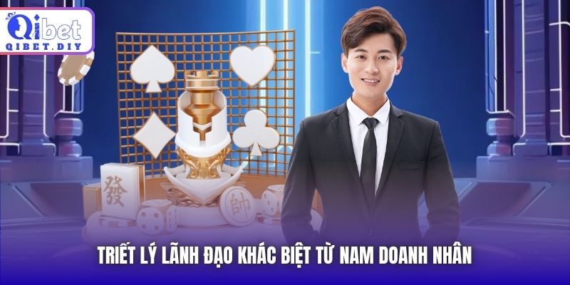 Triết lý lãnh đạo khác biệt từ nam doanh nhân