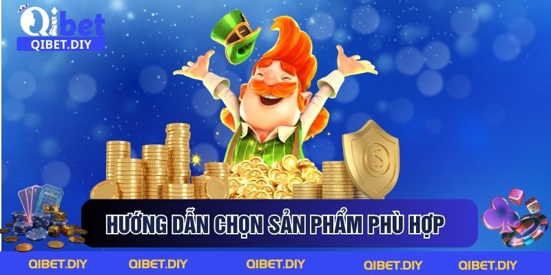 Hướng dẫn chọn sản phẩm phù hợp