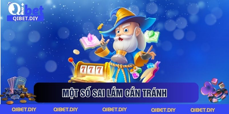 Một số sai lầm cần tránh