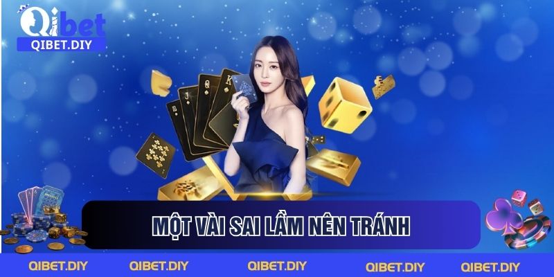 Một vài sai lầm nên tránh